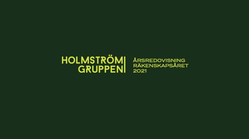 Holmströmgruppen publicerar årsredovisning för 2021 och redovisar sitt bästa resultat någonsin