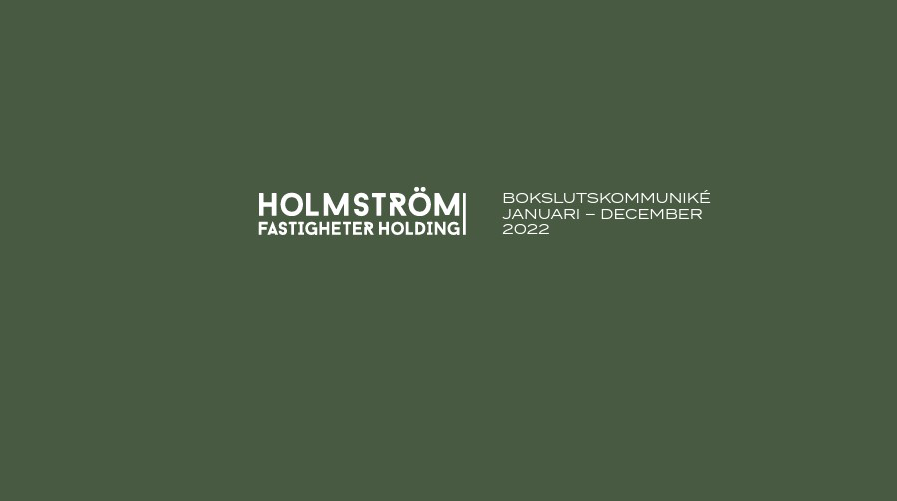 Holmström Fastigheter Holding (publ) publicerar bokslutskommuniké för 2022