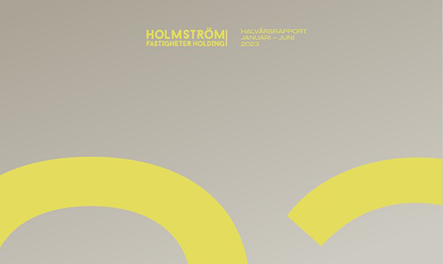 Holmström Fastigheter publicerar halvårsrapport för januari – juni 2023