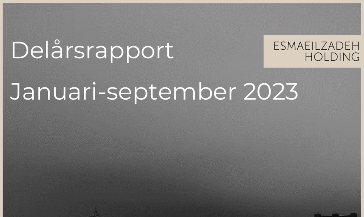 Esmaeilzadeh Holding publicerar delårsrapport för perioden januari – september 2023